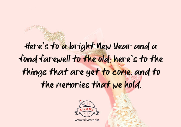  Wir stoßen an auf all die Erinnerungen, die wir im vergangenen Jahr gemacht haben und auf all das, was das neue Jahr für uns bringen mag. 