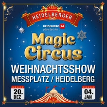 Flyer der Silvesterveranstaltung: Magic Circus an Neujahr in Heidelberg auf dem Messeplatz